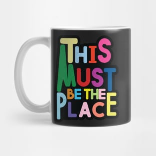 This Must Be The Place Mug